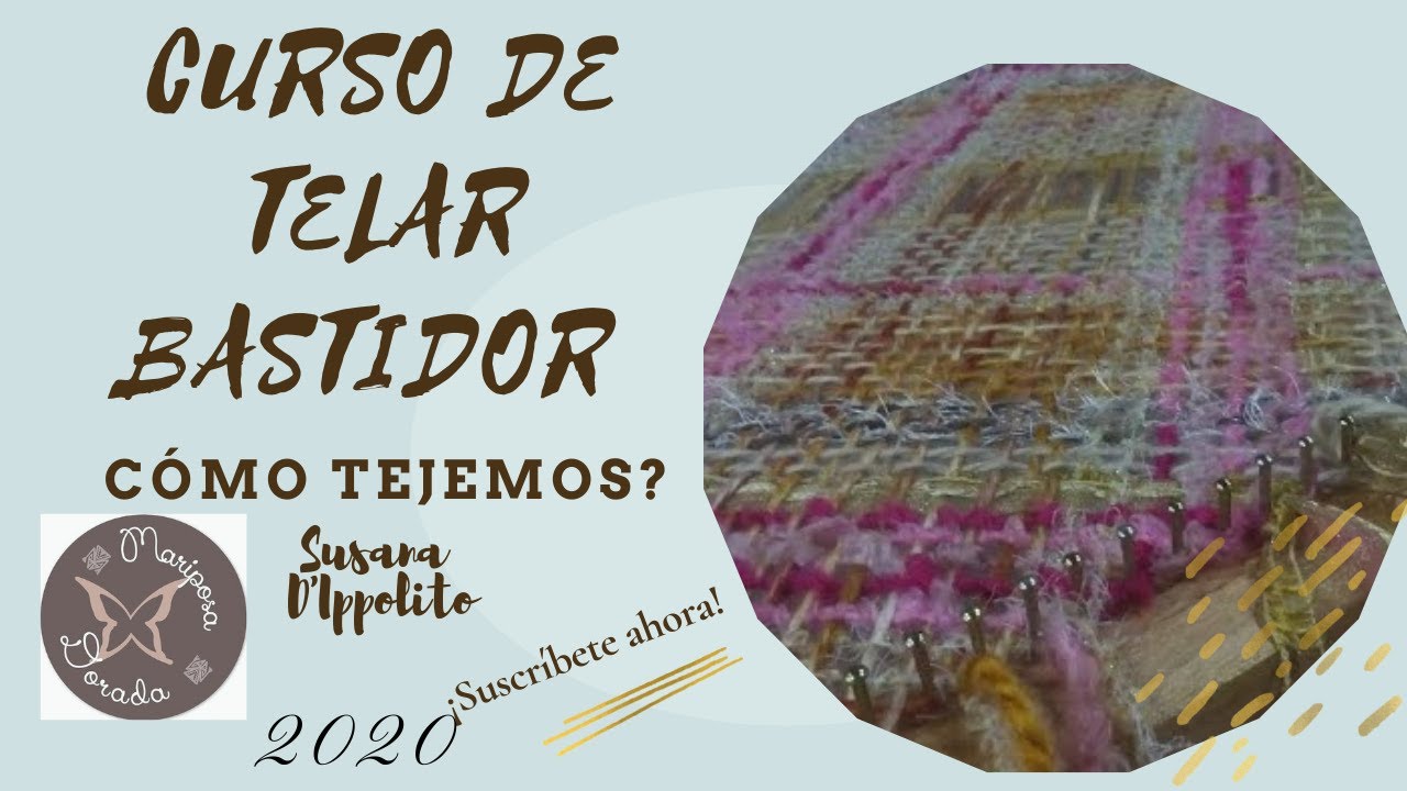 CURSO TEJIDO TELAR BASTIDOR CUADRADO Parte I