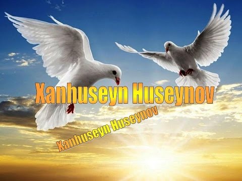 Xanhuseyn Huseynov-Kusmeyi oyret