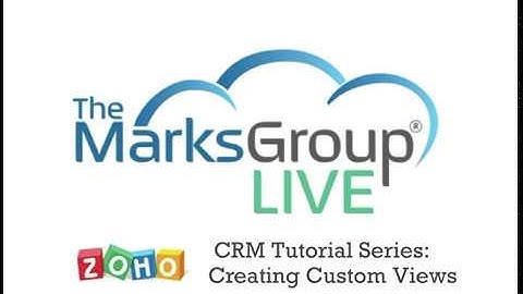 Zoho CRM Tutorial: Creating Custom Views