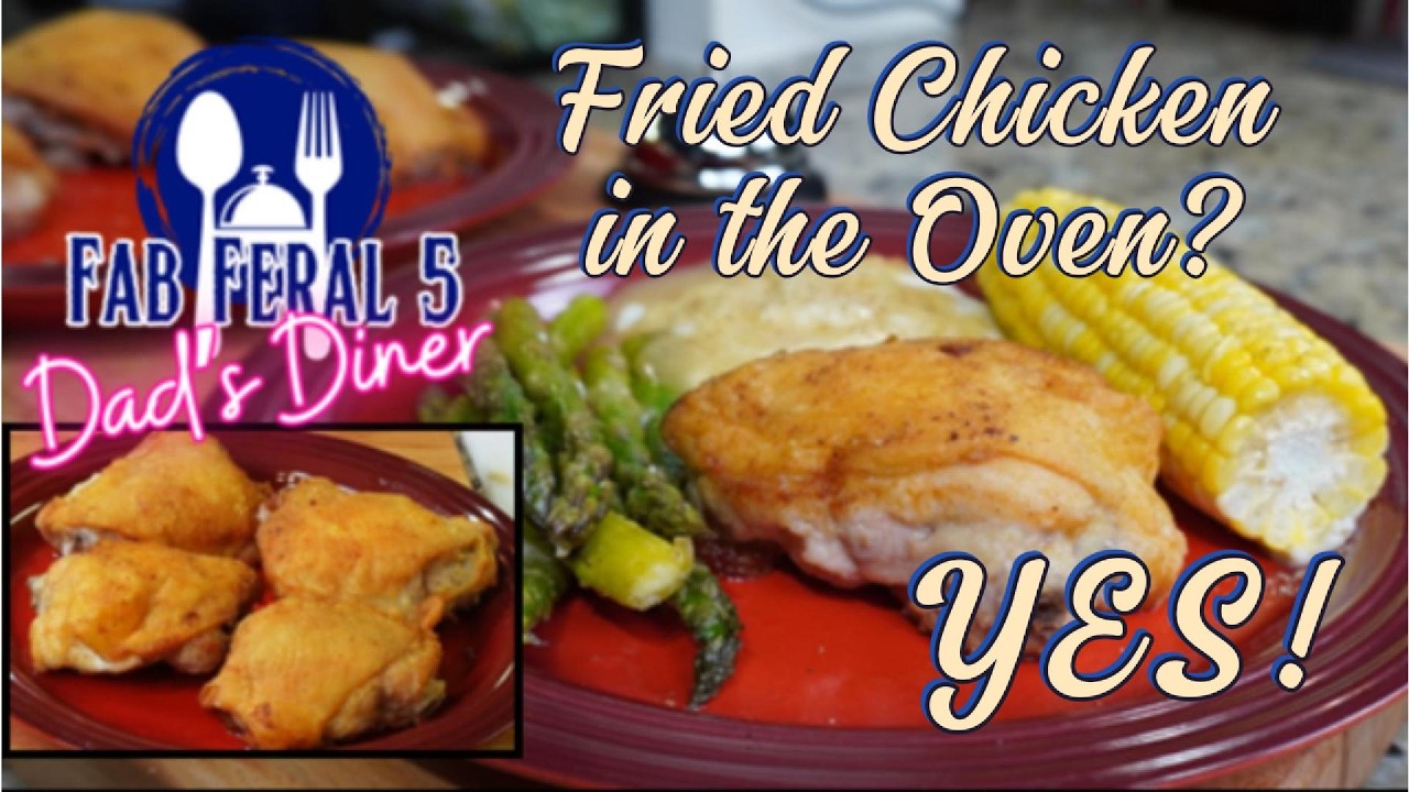 Oven Fried Chicken as good as Deep Fried! From Dad's Diner and the Fab Feral 5 Kitchen.