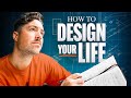 How to design your life step by step