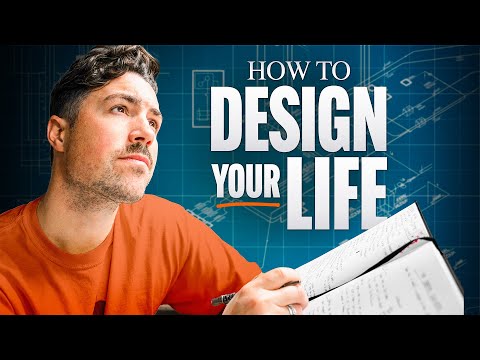 How To Design Your Life