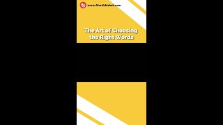 The Art of Choosing the Right Words