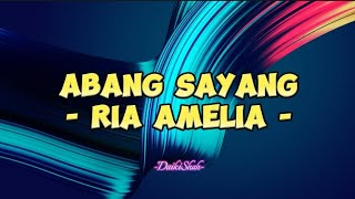 Ria Amelia - Abang Sayang (Lirik Lagu)