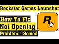 Gambar cover Rockstar Games Launcher Not Opening Problem  Fix Failed to Connect to the Rockstar Games Library