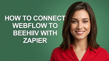How to Connect Webflow to Beehiiv with Zapier - AshleyHowTo