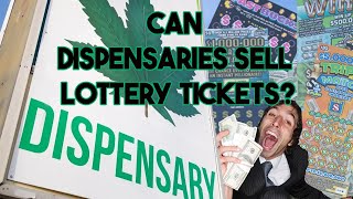 Can Dispensaries Sell Lottery Tickets?