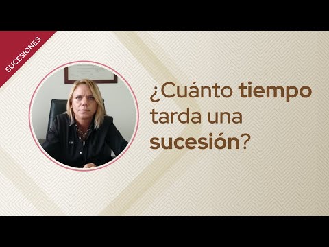 ¿CUANTO TIEMPO TARDA UNA SUCESION?