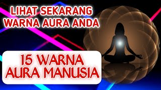 15 Warna Aura Manusia yang Penting Diketahui 15 Warna Aura Manusia yang Penting Diketahui