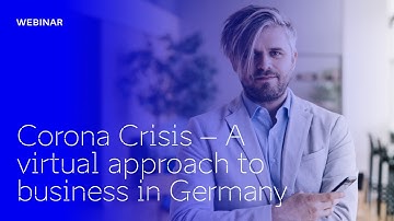 Corona Crisis – A virtual approach to business in Germany