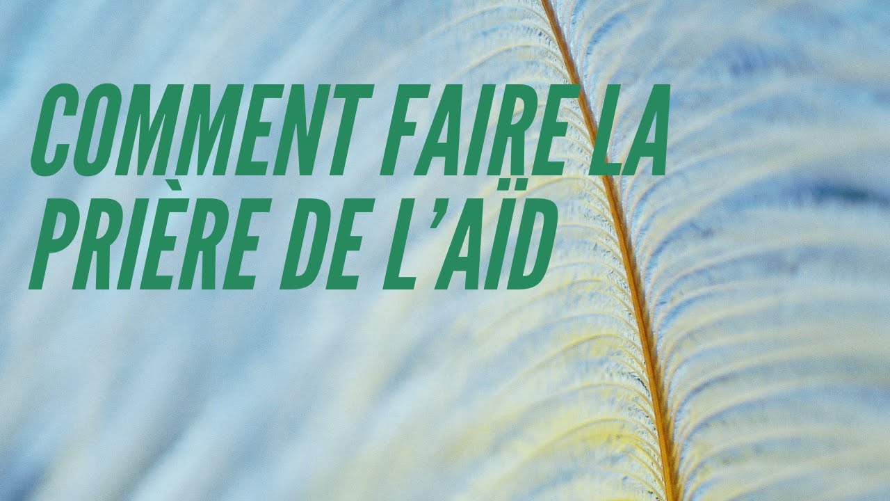 Comment faire la prière de l’Aïd - YouTube