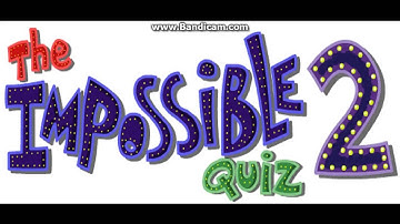 The Questions are unreal!!! (Impossible Quiz 2)