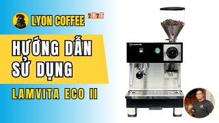 Cách Sử Dụng Máy Pha Cafe Lamvita Eco Ii Chi Tiết Nhất