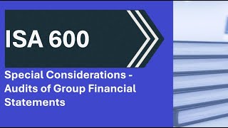 ISA 600 Special Considerations - Audits of Group Financial Statements