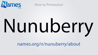 How to Pronounce Nunuberry