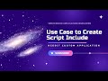 Use case of Creating Script Include | Custom app Developement | ServiceNow application Development
