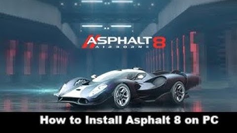 How to Install Asphalt 8 on PC Windows 10 11 | Easy Step by Step Guide! |  2025