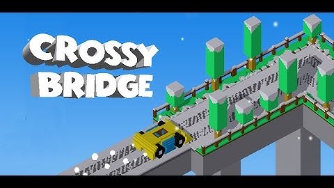 Crossy Bridge - Dignity Games