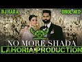No more shada  parmish verma  dj rana lahoria production dhol mix  new punjabi song 2021