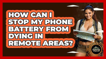 How Can I Stop My Phone Battery From Dying In Remote Areas? - Exploring Campgrounds