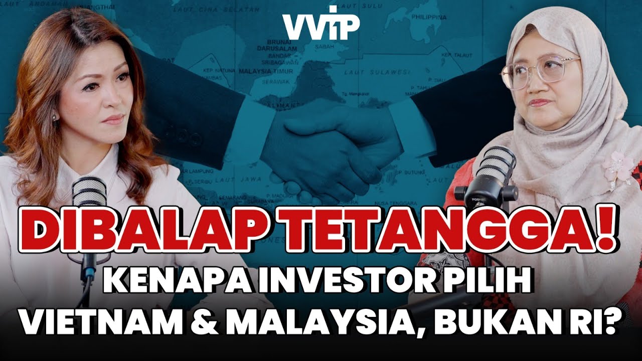 DIBALAP TETANGGA ‼️ KENAPA INVESTOR PILIH THAILAND, MALAYSIA & VIETNAM, BUKAN INDONESIA ⁉️