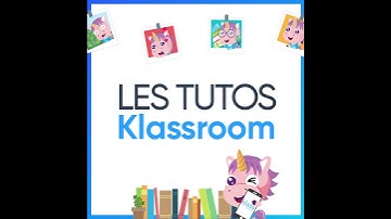 #LesTutosKlassroom : transmettre une information à l