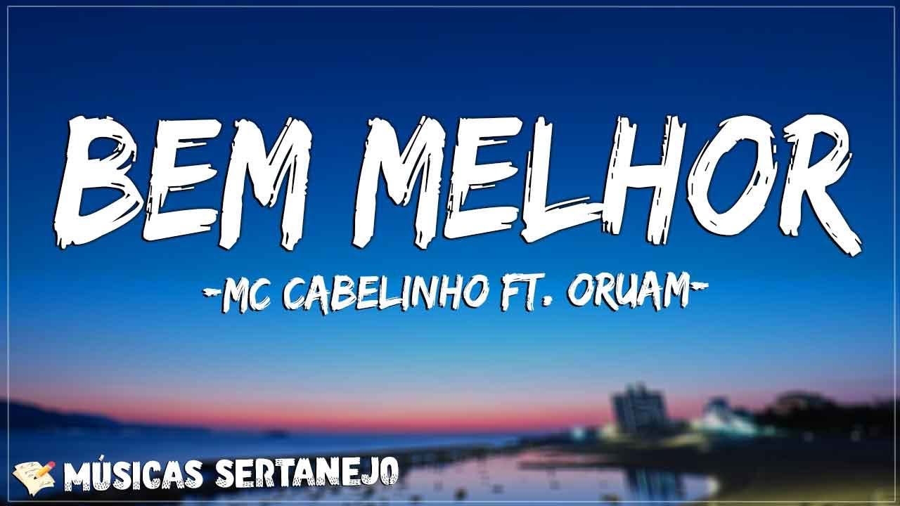 BEM MELHOR Official Resso - MC Cabelinho-Oruam-Palma - Listening To Music  On Resso