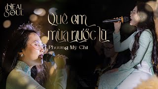 QUÊ EM MÙA NƯỚC LŨ - PHƯƠNG MỸ CHI rót mật tại #healthesoulshow