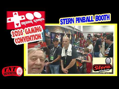#1869 TOO MANY GAMES 2026 GAMING CONVENTION with TNT Amusements & the Stern Pinball Booth
