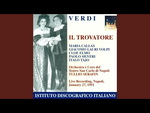 Maria Callas - IL Trovatore: Act Two: Vedi le fosche notturne spoglie...