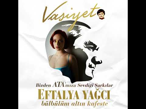 Eftalya Yağcı - Bülbülüm Altın Kafeste