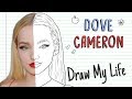 DOVE CAMERON | Draw My Life