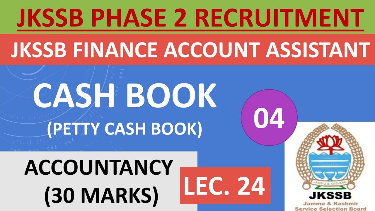 Lec. 24 || CASH BOOK (PART4) || JKSSB FINANCE ACCOUNT ASSISTANT || ACCOUNTANCY
