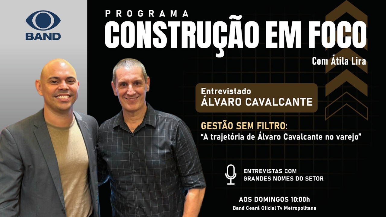 CONSTRUÇÃO EM FOCO COM ÁTILA LIRA - 26/04/2026