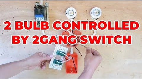 2 BULB CONTROLLED BY 2GANG SWITCH.