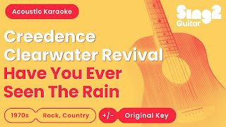 Have You Ever Seen The Rain - Creedence Clearwater Revival (Acoustic Karaoke)