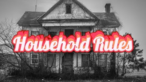 TIKTOK SERIES “HOUSEHOLD RULES” - part 1-5