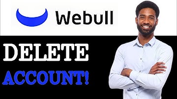 How To Delete Webull Account Tutorial (2025)