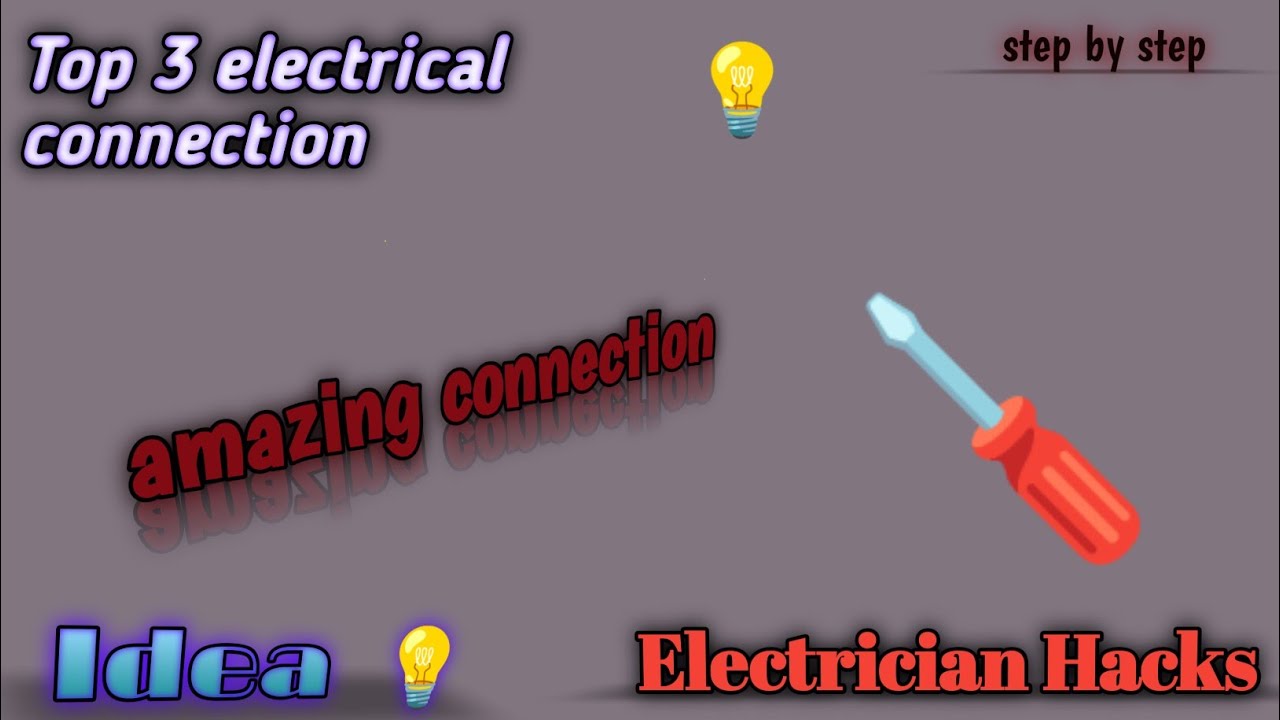 Top 3 electrical connection 🪛