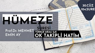 Hümeze Suresi - Mehmet Emin Ay (Türkçe Meali ile Ok Takipli Hatim Tek Parça)