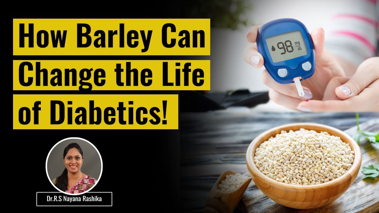 The Unexpected Benefits of Barley for Diabetics! YouTube