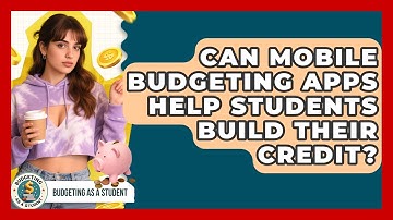 Can Mobile Budgeting Apps Help Students Build Their Credit? | Budgeting as a Student News