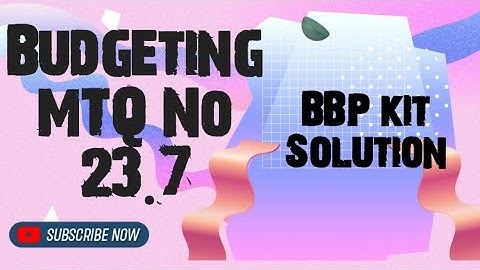 BUDGETING BBP F2 MTQS No 23.7 #bbp #solutions #tasksequence #fma #kit