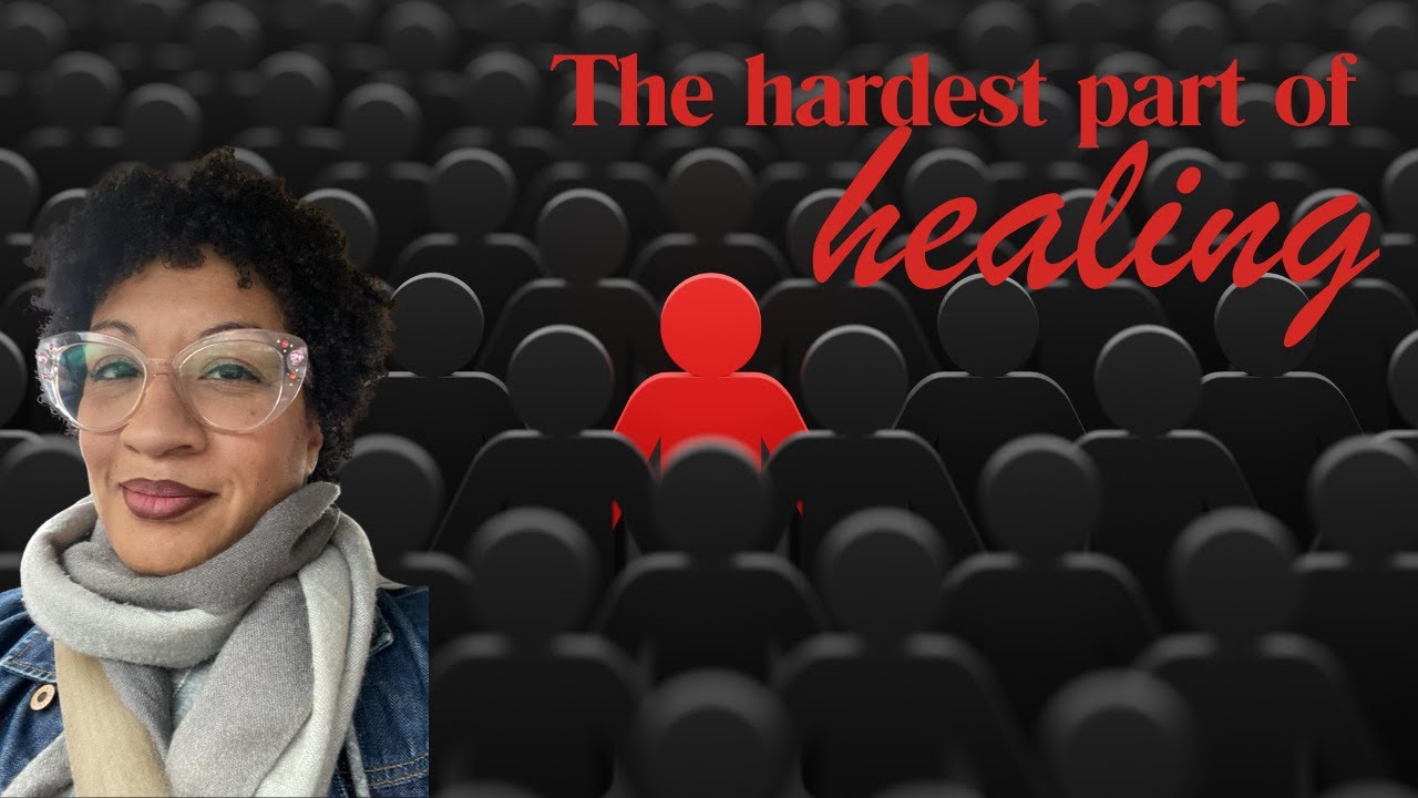The Hardest Part of Healing No One Talks About - YouTube