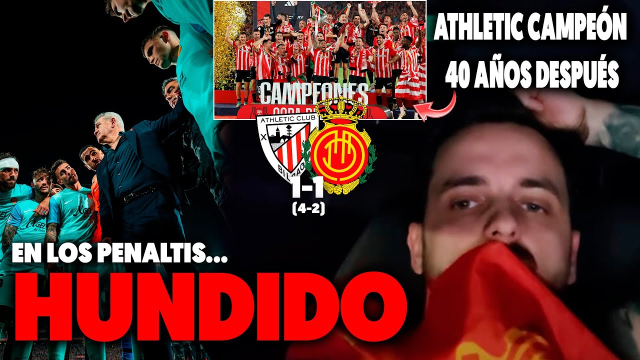 😢HUNDIDO.. ATHLETIC CLUB CAMPEÓN DE LA COPA DEL REY TRAS GANAR AL ...
