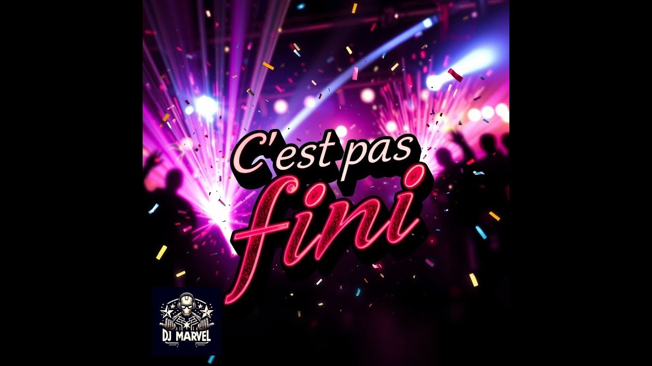 DJ Marvel - C'est pas fini