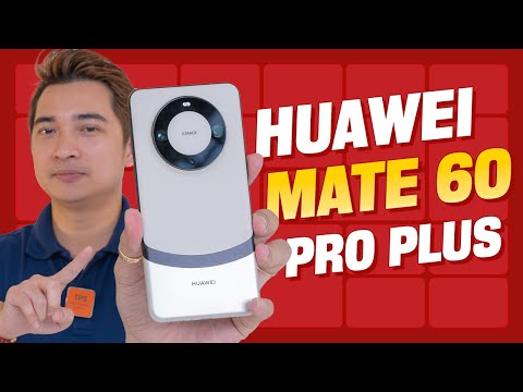 Đánh giá chi tiết Huawei Mate 60 Pro Plus !!!