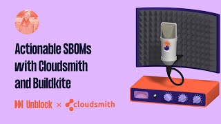 Actionable SBOMs with Cloudsmith and Buildkite | Ciara Carey, Cloudsmith