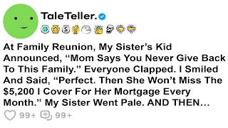 At Family Reunion, My Sister’s Kid Announced, “Mom Says You Never Give Back To This Family.”