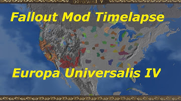 Europa Universalis 4 Fallout Mod Timelapse